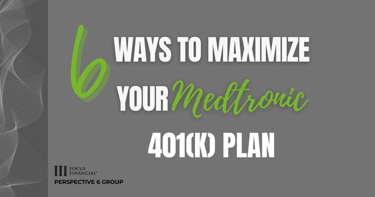 Cover image for article with gray background and a wave pattern graphic on the far left. Wording stating 6 Ways to Maximize Your Medtronic 401(k) Plan.